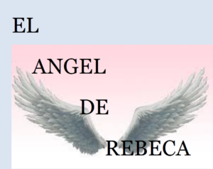 EL ANGEL DE REBECA